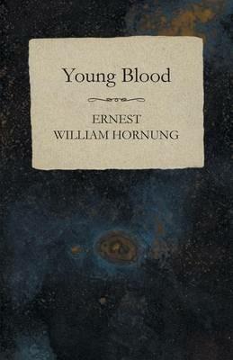 Young Blood - Ernest William Hornung - cover