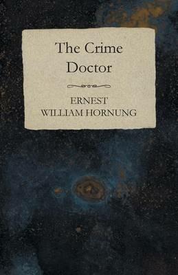 The Crime Doctor - Ernest William Hornung - cover