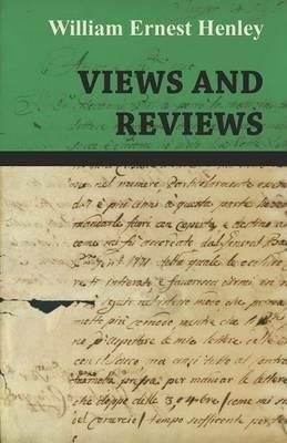 Views and Reviews - William Ernest Henley - cover