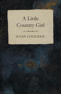 A Little Country Girl - Susan Coolidge - cover