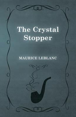 The Crystal Stopper - Maurice LeBlanc - cover