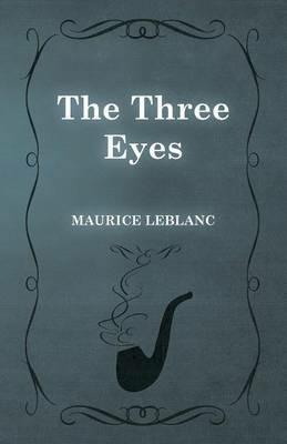 The Three Eyes - Maurice LeBlanc - cover