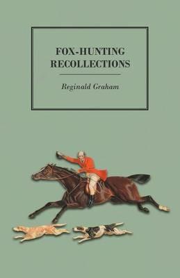 Fox-Hunting Recollections - Reginald Graham - cover