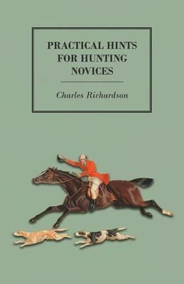 Practical Hints for Hunting Novices - Charles Richardson - cover