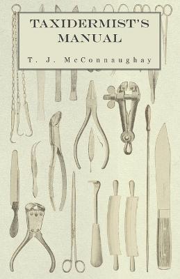 Taxidermist's Manual - T J McConnaughay - cover