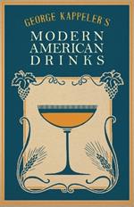 Modern American Drinks - How to Mix and Serve all Kinds of Cups and Drinks