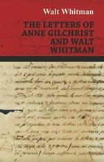 The Letters of Anne Gilchrist and Walt Whitman