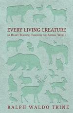 Every Living Creature - or Heart-Training Through the Animal World