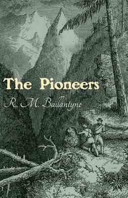 The Pioneers - Robert Michael Ballantyne - cover