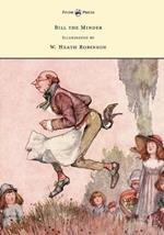 Bill the Minder - Illustrated by W. Heath Robinson