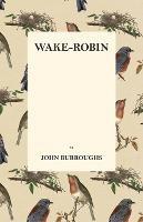 Wake-Robin - John Burroughs - cover