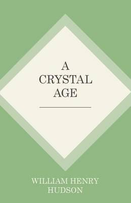 A Crystal Age - William Henry Hudson - cover