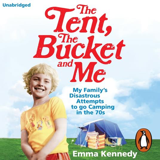 The Tent, the Bucket and Me