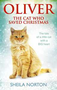 Ebook Oliver The Cat Who Saved Christmas Sheila Norton