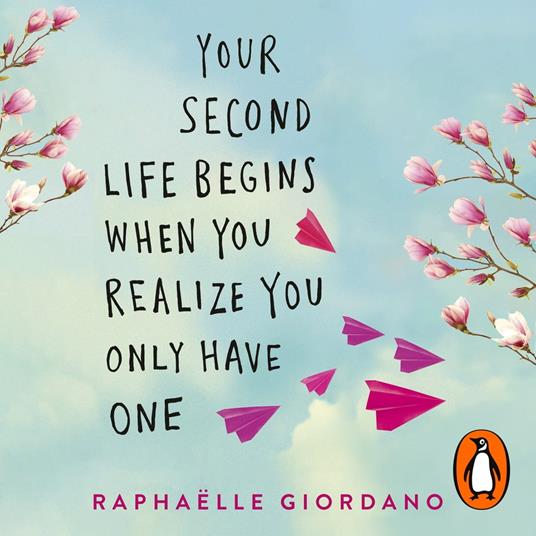 Your Second Life Begins When You Realize You Only Have One - Giordano,  Raphaelle - Audiolibro in inglese