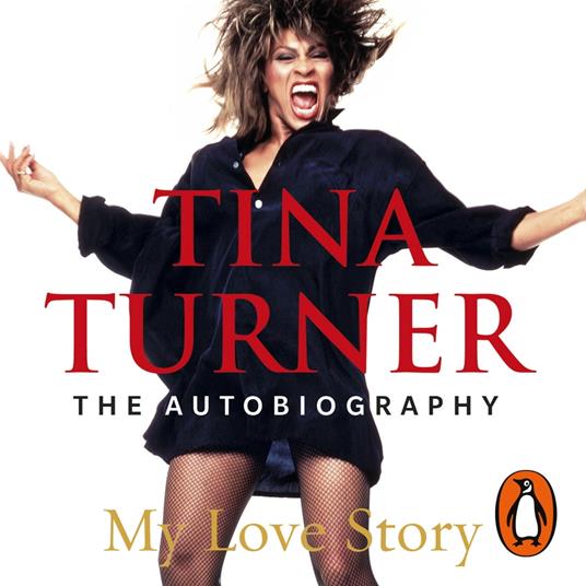 Tina Turner: My Love Story (Official Autobiography)