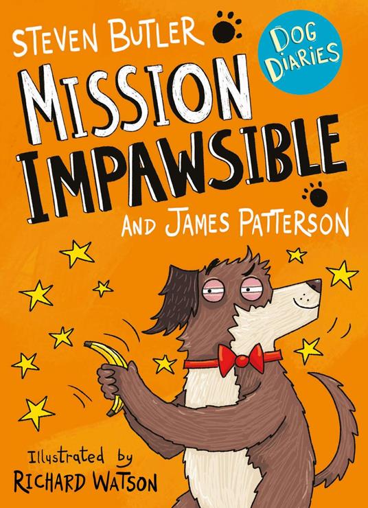 Dog Diaries: Mission Impawsible - Steven Butler,James Patterson,Richard Watson - ebook