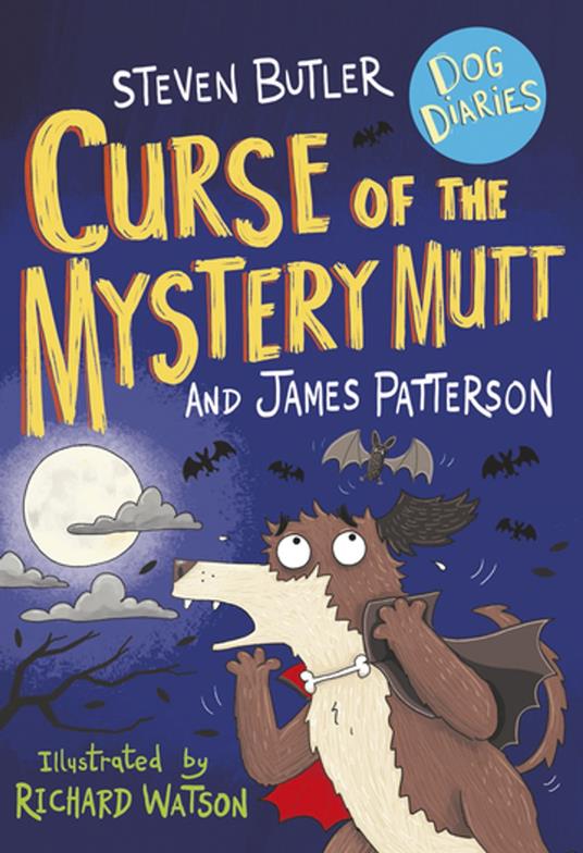 Dog Diaries: Curse of the Mystery Mutt - Steven Butler,James Patterson - ebook