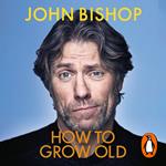 How to Grow Old