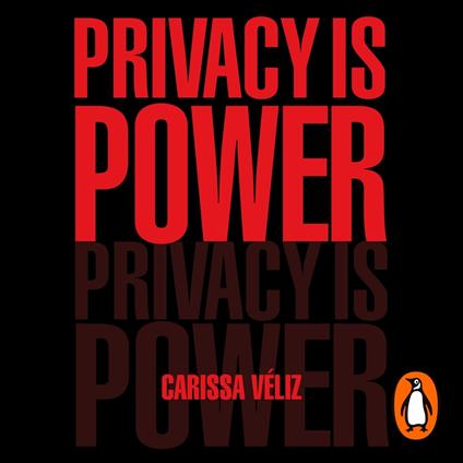 Privacy is Power