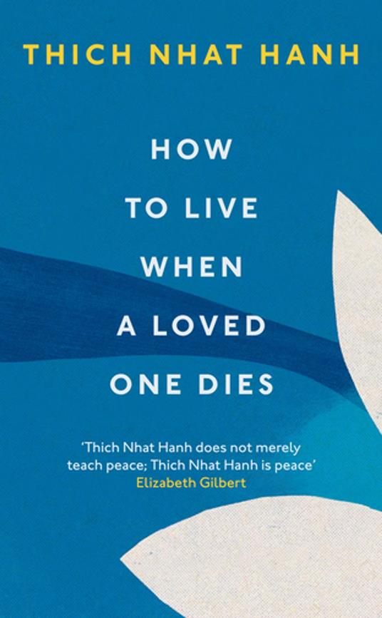 How To Live When A Loved One Dies - Nhat Hanh, Thich - Ebook in inglese -  EPUB3 con Adobe DRM