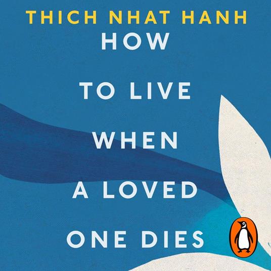 How To Live When A Loved One Dies