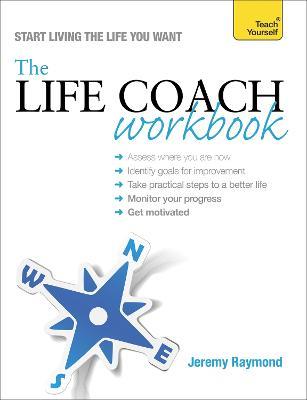 The Life Coach Workbook: Teach Yourself - Jeremy Raymond - cover