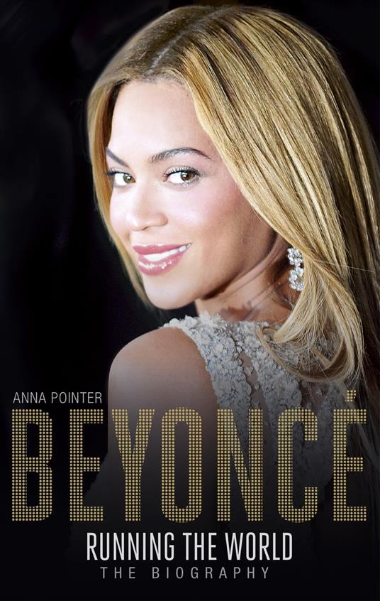 Beyoncé: Running the World - Pointer, Anna - Ebook in inglese - EPUB2 con  Adobe DRM | IBS