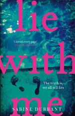 Lie With Me: An absolutely addictive crime suspense thriller for 2024 from the Sunday Times bestselling author