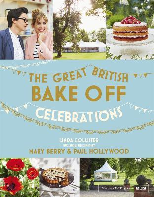Great British Bake Off: Celebrations: With Recipes from the 2015 Series - Linda Collister - cover