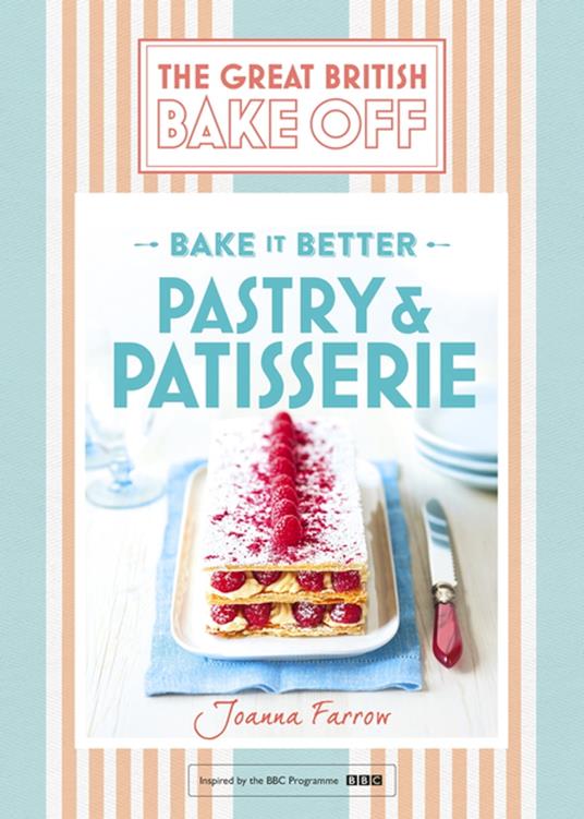 Great British Bake Off – Bake it Better (No.8): Pastry & Patisserie