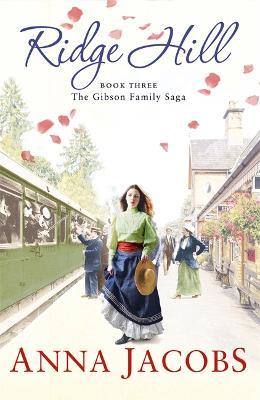 Ridge Hill: Book Three in the beautifully heartwarming Gibson Family Saga - Anna Jacobs - cover