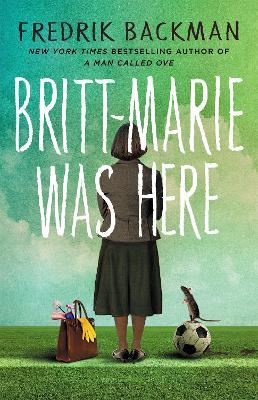 Britt-Marie Was Here: from the bestselling author of A MAN CALLED OVE - Fredrik Backman - cover