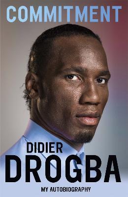 Commitment: My Autobiography - Didier Drogba - cover