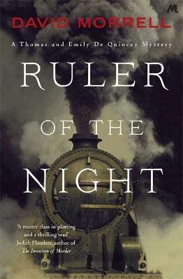 Ruler of the Night: Thomas and Emily De Quincey 3 - David Morrell - cover