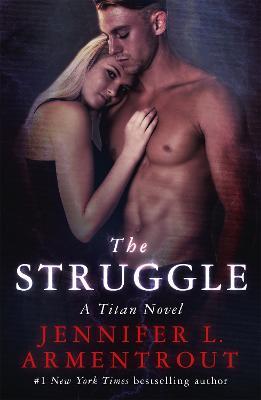 The Struggle: The Titan Series Book 3 - Jennifer L. Armentrout - cover