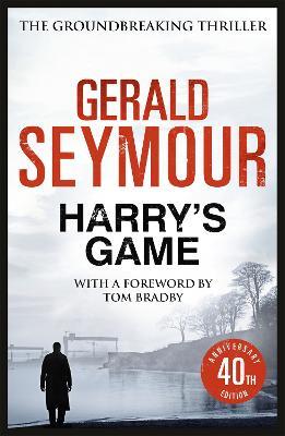 Harry's Game: The 40th Anniversary Edition - Gerald Seymour - cover