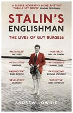 Stalin's Englishman: The Lives of Guy Burgess