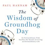 The Wisdom of Groundhog Day