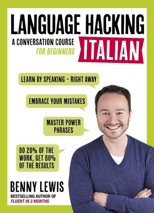 LANGUAGE HACKING ITALIAN (Learn How to Speak Italian - Right Away) - Lewis,  Benny - Ebook in inglese - EPUB3 con Adobe DRM | IBS