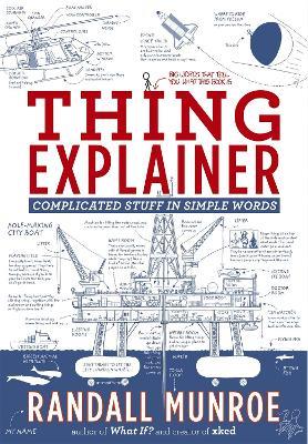 Thing Explainer: Complicated Stuff in Simple Words - Randall Munroe - cover