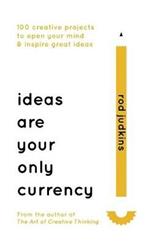 Ideas Are Your Only Currency