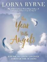 The Year With Angels: A guide to living lovingly through the seasons - Lorna Byrne - cover