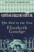 The Bird in the Tree: Book One of The Eliot Chronicles - Elizabeth Goudge - cover