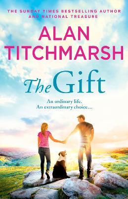 The Gift: The perfect uplifting read for Spring 2023 from the bestseller and national treasure Alan Titchmarsh - Alan Titchmarsh - cover