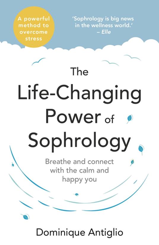 The Life-Changing Power of Sophrology