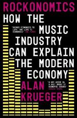 Rockonomics: How the Music Industry Can Explain the Modern Economy