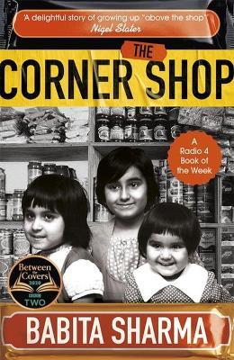 The Corner Shop: A BBC 2 Between the Covers Book Club Pick - Babita Sharma - cover