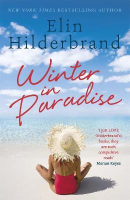 Winter In Paradise: Book 1 in NYT-bestselling author Elin Hilderbrand's wonderful Paradise series - Elin Hilderbrand - cover
