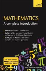 Mathematics: A Complete Introduction: The Easy Way to Learn Maths